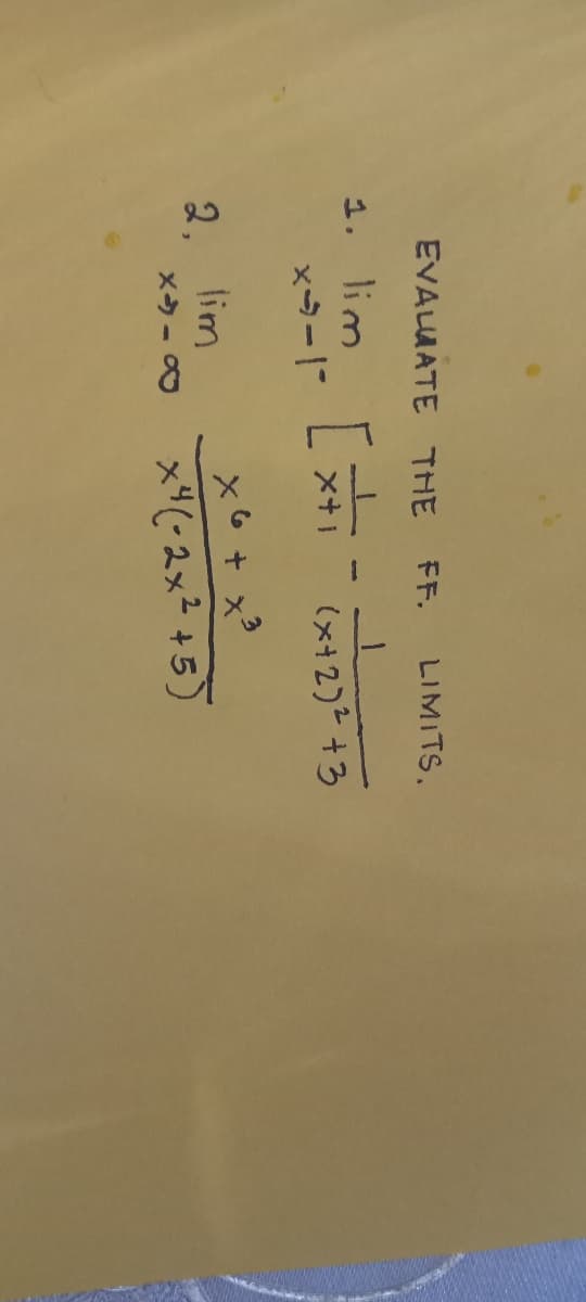 EVALUATE THE
FF.
LIMITS.
1. lim
(x+2)² +3
lim
x6 + x?
2.
×Cスx2+5)
メウ- ○
