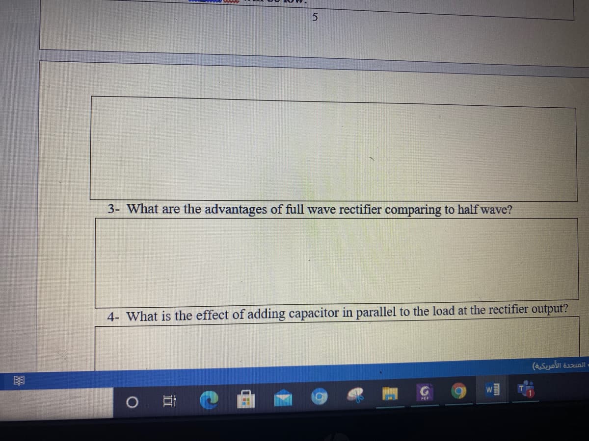 3- What are the advantages of full wave rectifier comparing to half wave?
4- What is the effect of adding capacitor in parallel to the load at the rectifier output?
PUF
