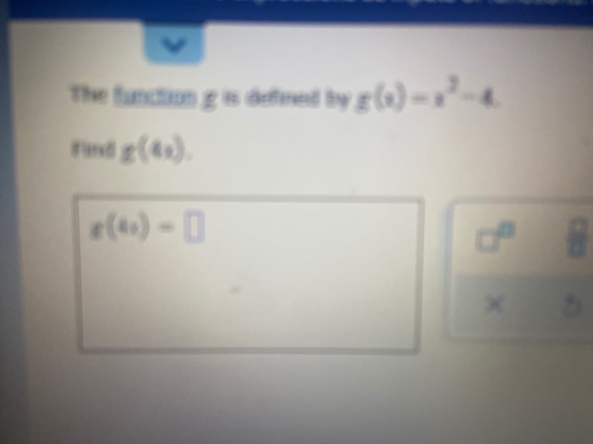 The function g is defned by g(s) = x³--
Find g(4).
