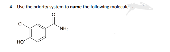 4. Use the priority system to name the following molecule
HO
NH₂