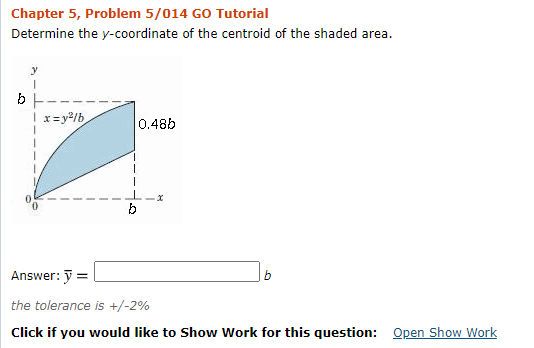 Determine the y-coordinate of the centroid of the shaded area.
y
Ix= y2/b
0.48b
b
Answer: ỹ =
