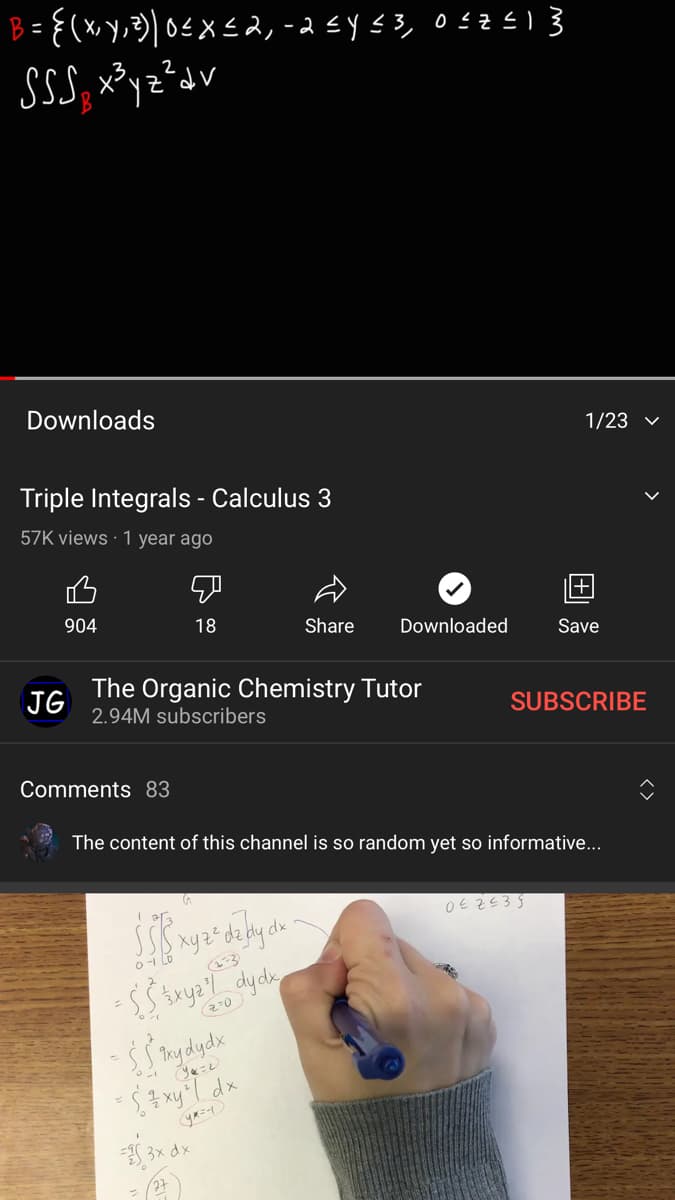 B = {(x y; ) 0sXs2, -2 sy s3, 0£Z1}
SSS, x²yz*dv
Downloads
1/23 v
Triple Integrals - Calculus 3
57K views · 1 year ago
904
18
Share
Downloaded
Save
The Organic Chemistry Tutor
JG
2.94M subscribers
SUBSCRIBE
Comments 83
The content of this channel is so random yet so informative...
2-0
