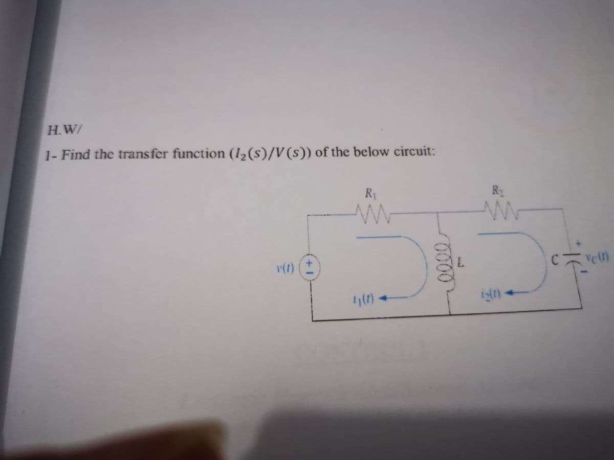 H.W/
1- Find the trans fer function (12(s)/V(s)) of the below circuit:
R1
R2
r(t)
1(1)
0000
