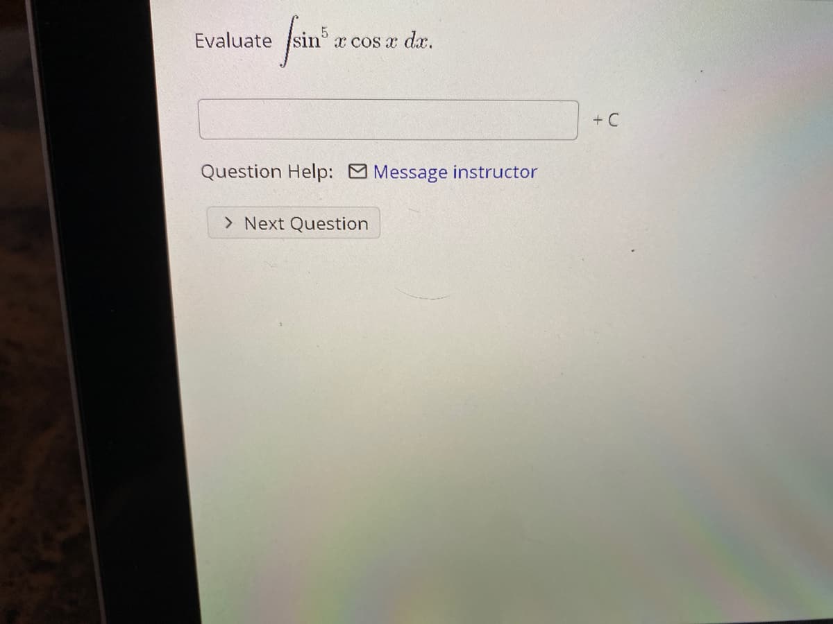 Evaluate
x cos x dx.
+ C
Question Help: Message instructor
> Next Question
