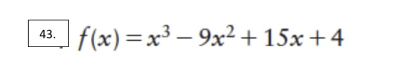 43.
f(x)=x³-9x² +15x+4