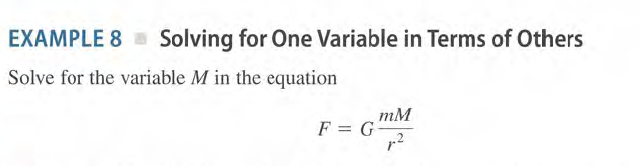 EXAMPLE 8 Solving for One Variable in Terms of Others
Solve for the variable M in the equation
mM
F = G
p2
