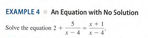 EXAMPLE 4
An Equation with No Solution
x + 1
Solve the equation 2 +
%3D
x - 4
x - 4
