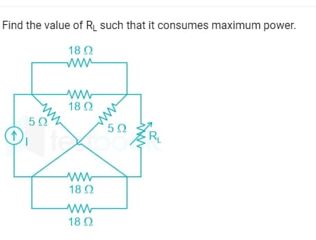 Find the value of R₁ such that it consumes maximum power.
18 Ω
Μ
5Ω
Μ
Μ
18 Ω
te
Μ
18 Ω
Μ
18 Ω
Μ
m
5Ω
R₁