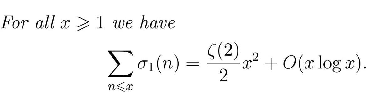 For all x 1 we have
Σ0₁(n) = 5(2)
n≤x
2
-x² + 0(x log x).