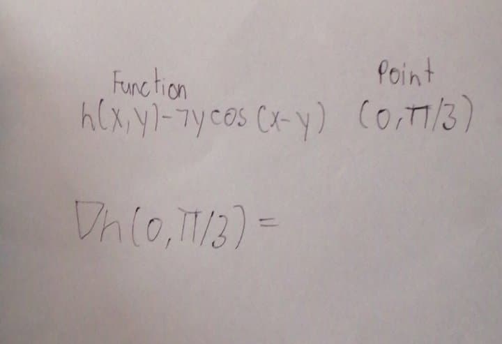 h(x yl-7y cos Cx-y) Co,Ti/3)
Func tion
Point
Vnlo, 1/3)=
