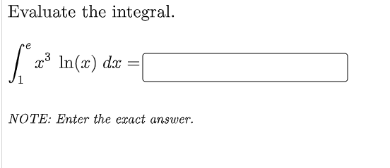 Evaluate the integral.
| * In(z) dr =[
NOTE: Enter the exact answer.
