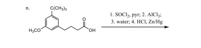 C(CH3)3
n.
1. SOCI, pyr; 2. AIC13;
3. water; 4. HCI, Zn/Hg
H3CO
