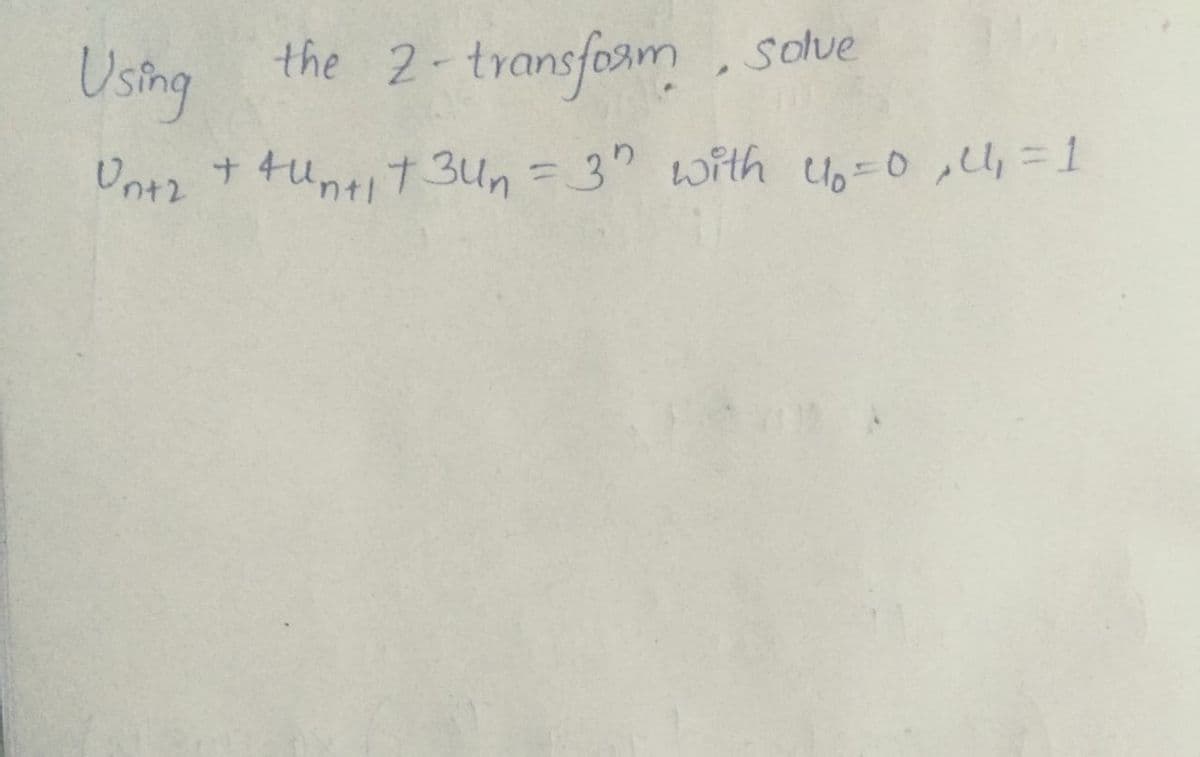 Usting
the 2-transfoam, scve
Solve
Uot2 ナ funtit3un=3' with Uゅ-0,,=1
