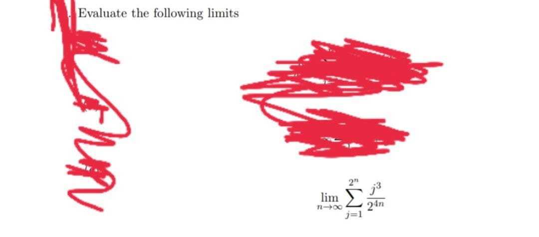 Evaluate the following limits
2n
lim
24n
