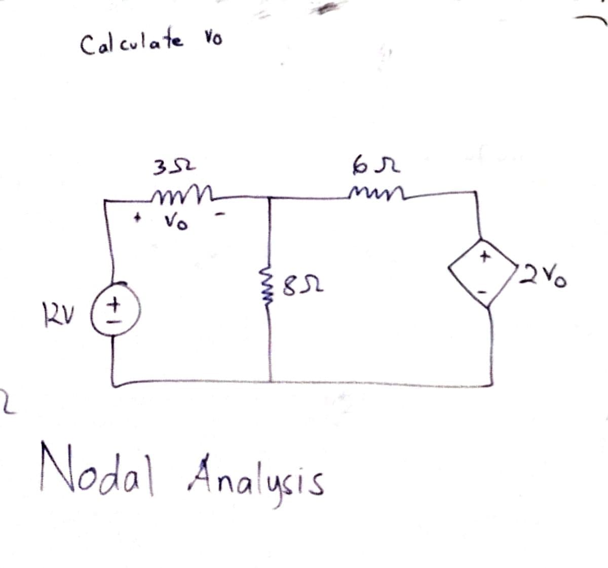 2
Calculate vo
12v (±
RV
352
чии
Vo
вл
Nodal Analysis
вл
min
+
12%