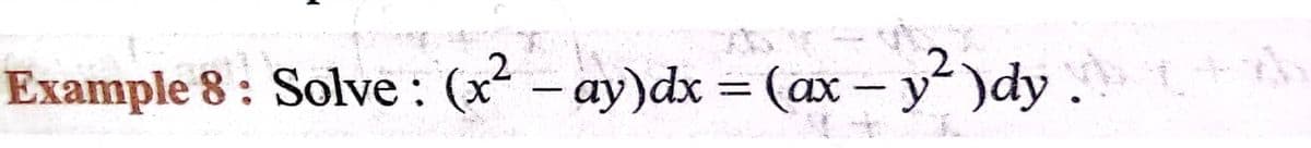 Example 8 : Solve : (x- ay)dx = (ax - y )dy.
%3D
