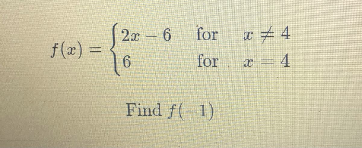 2л - 6
for
f(x) =
6.
for
x = 4
Find f(-1)
