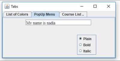 Tabs
List of Colors PopUp Menu
Course List.
My name is nadia
• Plain
O Bold
O Italic
