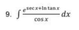 esecx+In tanx
9.
cos x
