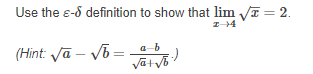 Use the e-d definition to show that lim Va = 2.
a-b
(Hint vā – Vb =

