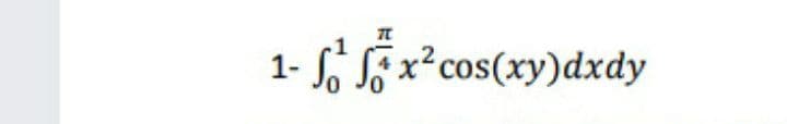 1- 5x² cos(xy)dxdy
