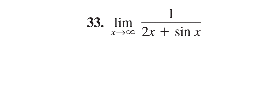 1
33. lim
2x + sin x

