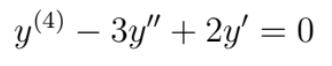 y(4) – 3y" + 2y = 0

