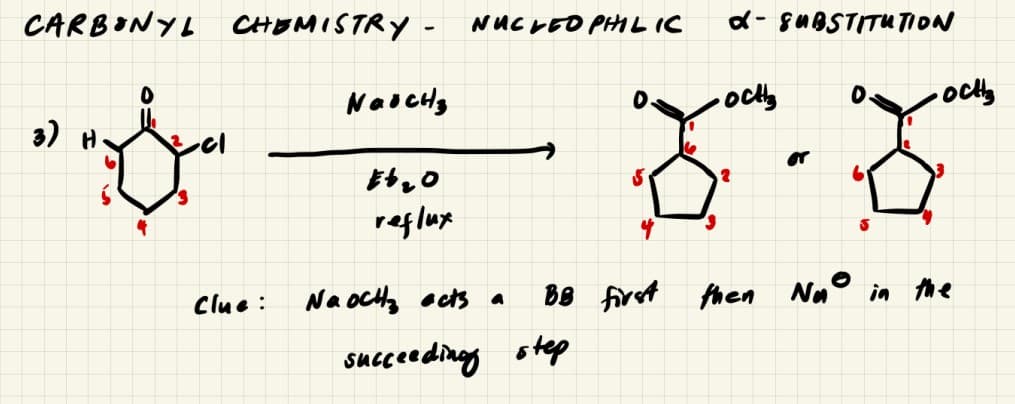 CARBONYL CHOMISTRY -
NUCLEO PHIL IC
d - SUBSTITUTION
NabcHs
octy
octy
3) H.
or
reglux
Na ocHy ects a
bB firest then Noo in the
Clue :
succeeding step
