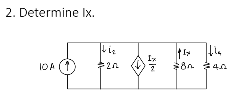 2. Determine lx.
10 A (1)
It iz
$2.0
2
↑Ix
↓ia
$82 $422
4Ω