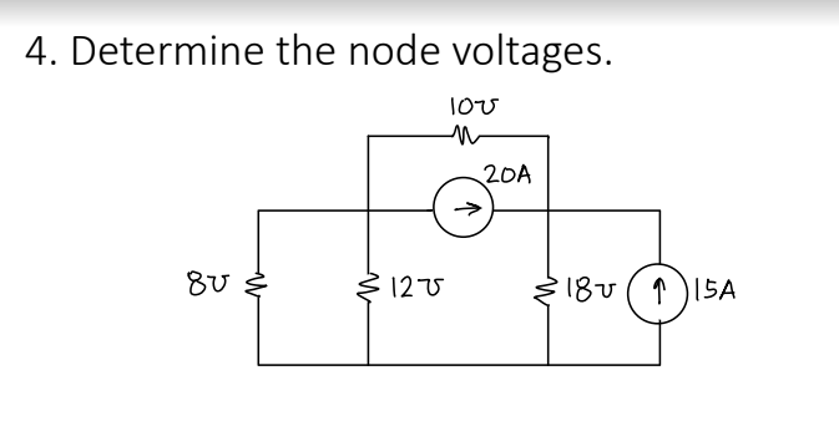 4. Determine the node voltages.
80
100
1275
20A
·18V (115A