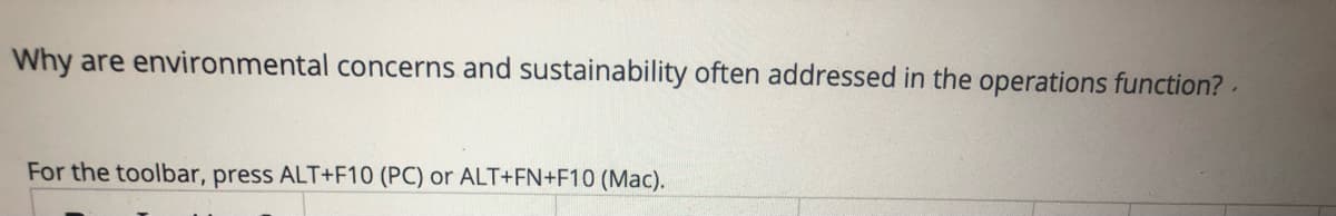 Why are environmental concerns and sustainability often addressed in the operations function?-
For the toolbar, press ALT+F10 (PC) or ALT+FN+F10 (Mac).
