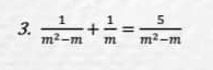 3.
1
m²-m
m
5
m²-m