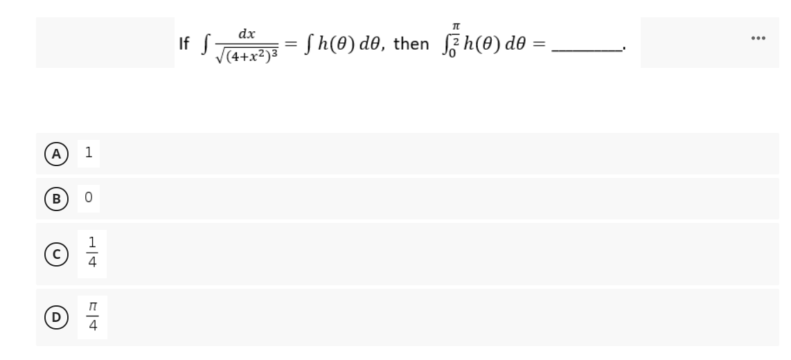 dx
If S
= S h(0) d0, then h(0) de
V(4+x?)3
A
1
В
1
||
