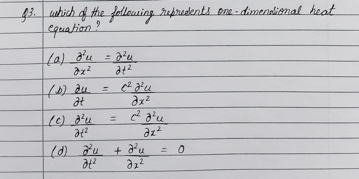 93. uhich of the follawing repredents ene - dimendional heat
Squation?
%3D
at
(d) Pu + a²u
%3D
