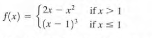 (2r – x?
if x>1
f(x)
l(x – 1)3 if xrs1
-
