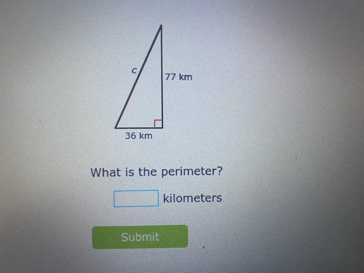 77 km
36 km
What is the perimeter?
kilometers
Submit
