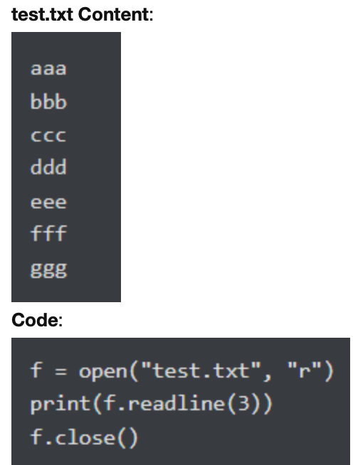 test.txt Content:
aaa
bbb
C
ddd
еее
fff
ggg
Code:
f = open("test.txt", "r")
print(f.readline(3))
f.close()
