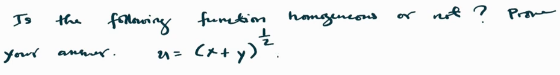 Js
your
the
following function homogeneous
올
(x+y)
annur.
21=
or
not? Prove