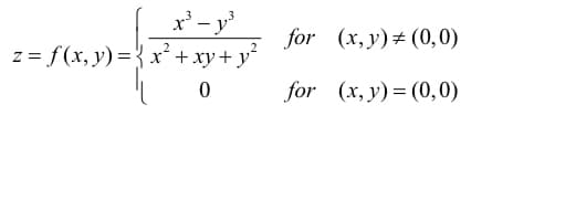 x³ - y³
z = f(x, y) = x² + xy + y²
0
for
for
(x, y) = (0,0)
(x, y) = (0,0)
