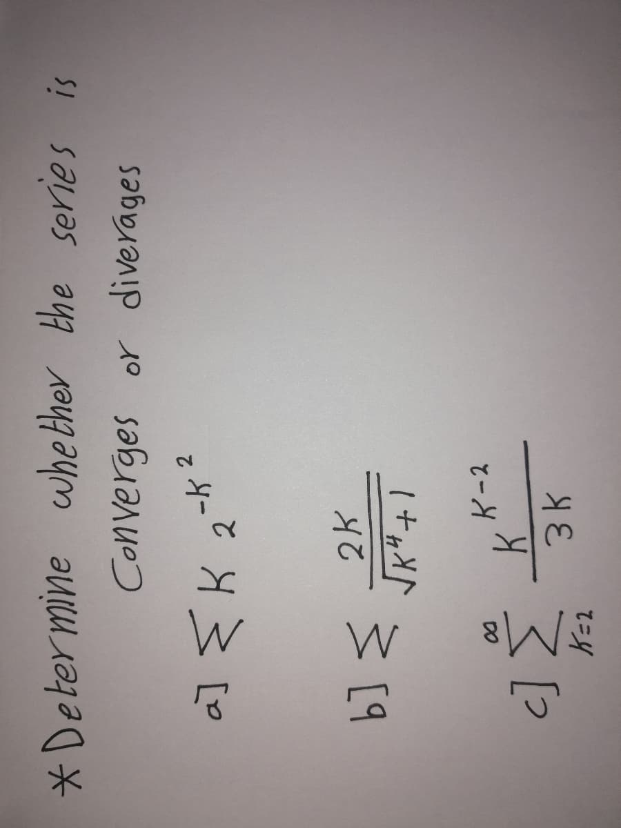 *Determine whether the series is
Converges or diverages
アっーケス
b]ミ
2K
1+ャ
K-2
DO
K=2
