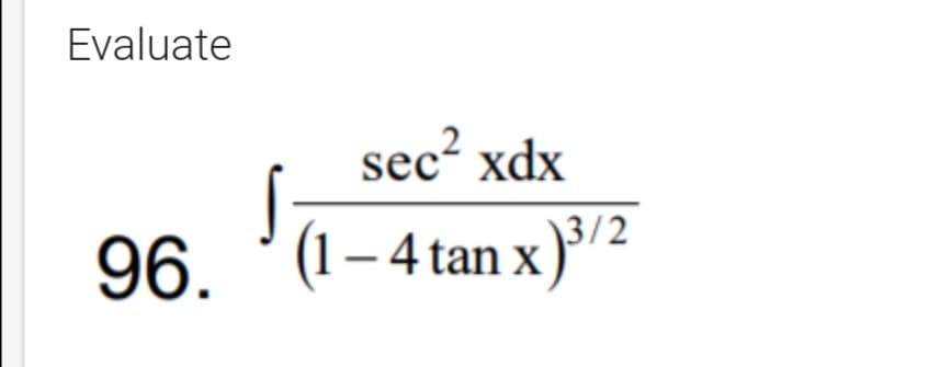 sec² xdx
1x}/2
\3/2
(1 – 4 tan x

