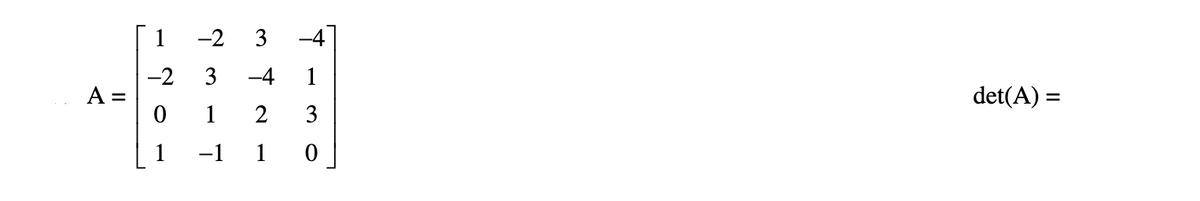 1
-2
3
-2
A =
3
-4
1
det(A) =
1
2
3
1
-1
1
