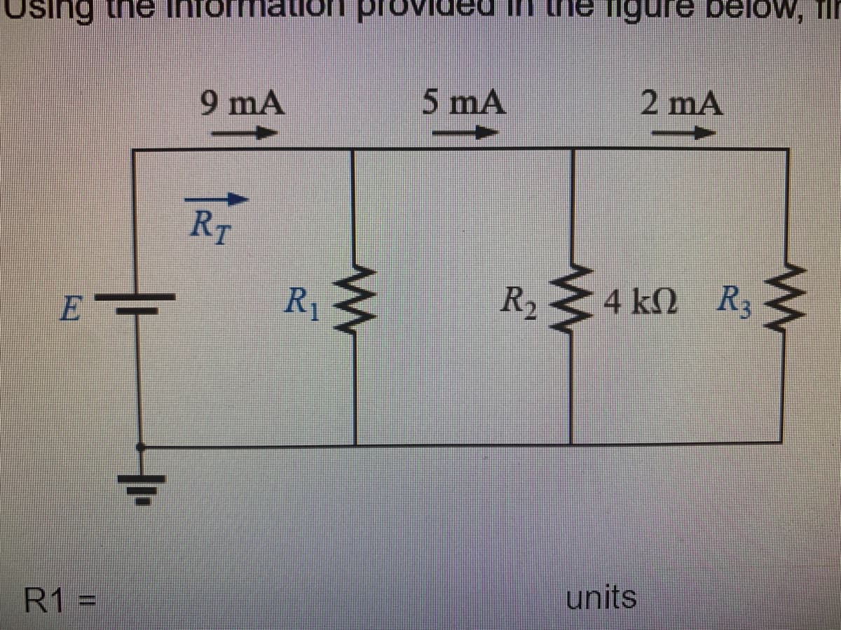 Using the
ET
R1 =
+
9 mA
R
R₁
5 mA
figure below, Tir
2 mA
R₂ ≤4 kN R₂ ≤
units