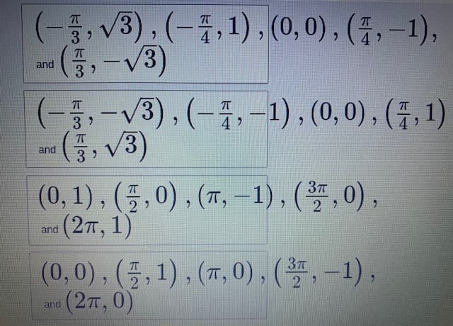 (,V3), (-,1),(0,0), (7, –1),
--(,-v3)
(-5,-V3), (-7,-1), (0,0), (등, 1)
(동, V3)
(0, 1), (플,0), (T, 1), (,0),
(2т, 1)
and
|
and
and
(0,0), (플, 1) , (T, 0), (, -1),
(2T,0)
and
