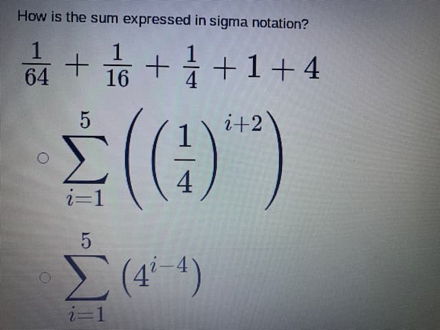 How is the sum expressed in sigma notation?
BM + 16 +1+1+4
i+2
i=1
(44)
i=1
