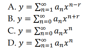 A. y = Σ=1 anxn-r
B. y = Σ=o anxntr
C. y = Σ=o anxn
D. y = Σ=1 anxn