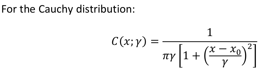 For the Cauchy distribution:
C (x;Y) =
[1 + (*==)]
ITY |1+
