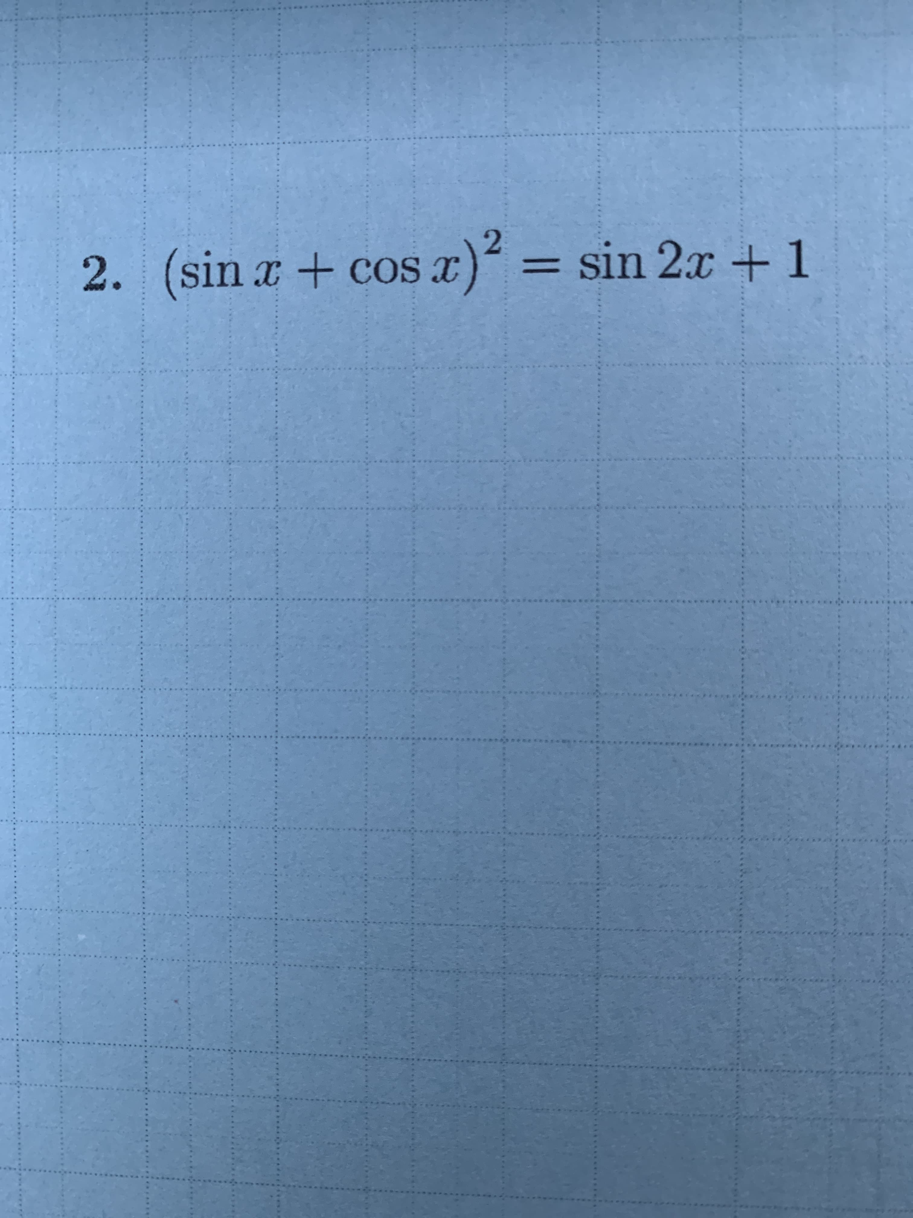 2
2. (sin cos x) = sin 2x +1
2х +
