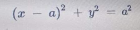 (x - a) + = a²
2
