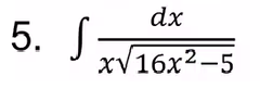 5. S
dx
x√16x²-5